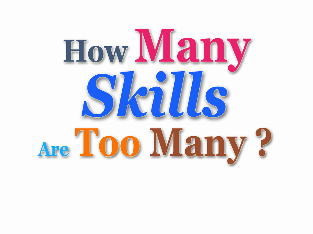 how many skills are too many 1